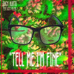 Tell Me Im Fine (feat. Scott Miller)