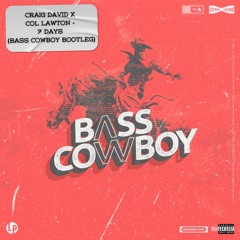 CRAIG DAVID - 7 DAYS (BASS COWBOY BOOTLEG) **FREE DOWNLOAD