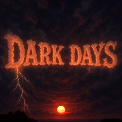 Dark Days (Prod. OhYeahChris)