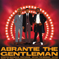 Winston Micheals Feat Bryan The Mensah & Kayso - Abrantie The Gentleman
