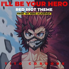 I'll Be Your Hero (Red Riot Theme) (From "My Hero Academia")