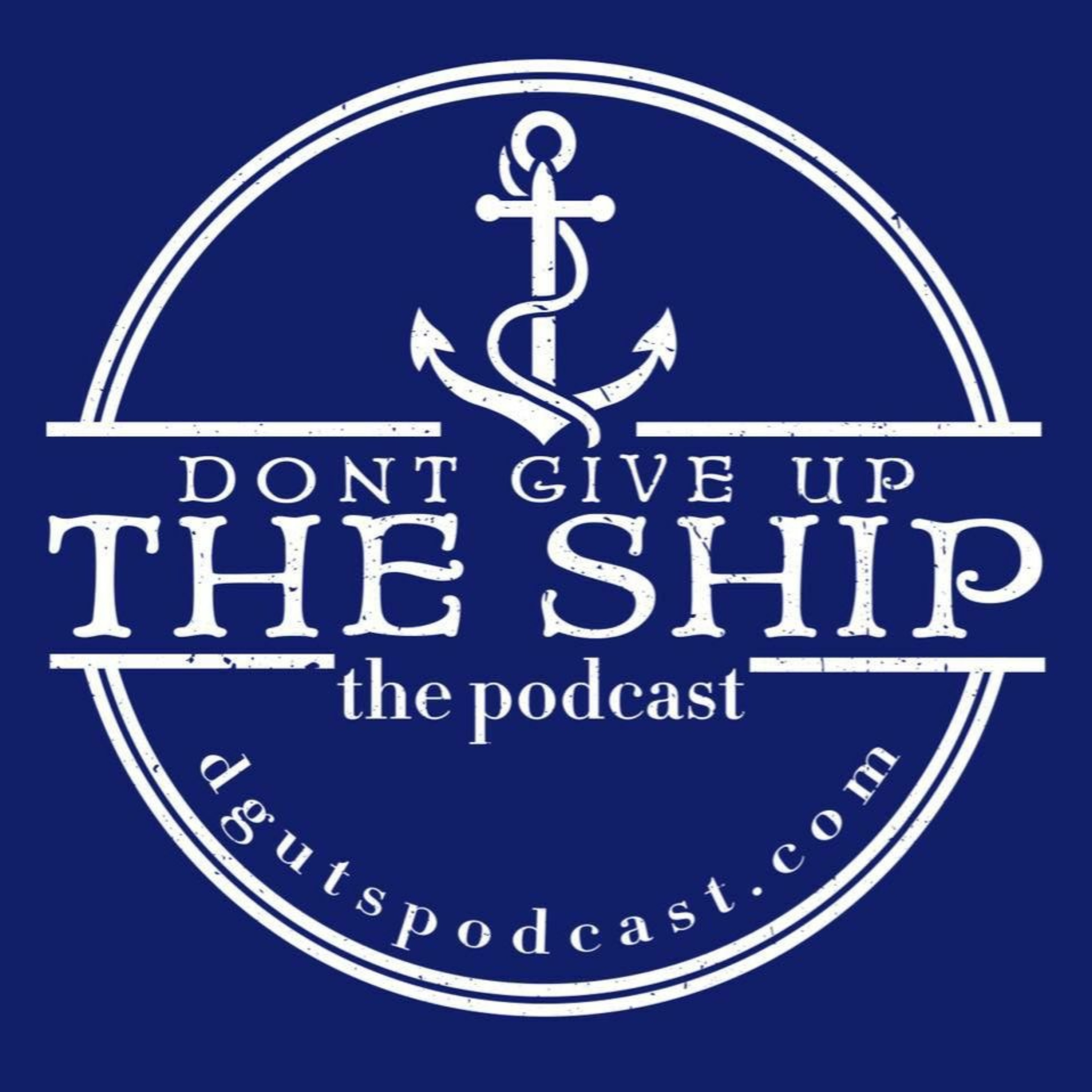 Don\'t Give Up The Ship Podcast