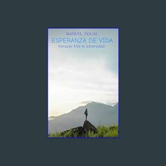 #^R.E.A.D 🌟 ESPERANZA DE VIDA: RENACER TRAS LA ADVERSIDAD (Spanish Edition)     Kindle Edition EBo