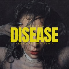 Lady Gaga - Disease (Yerko Molina Remix)#FREE DOWNLOAD
