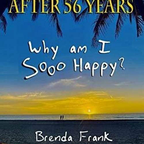 kindle Book Divorced After 56 Years: Why Am I Sooo Happy?