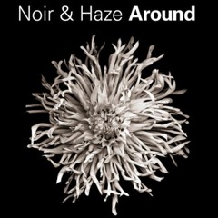 Noir & haze Around Afro house remix