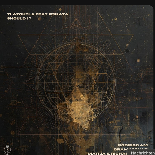 Tlazohtla ft. R3NATA  - Should I (dramasquad remix) analogMSTR