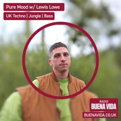 Pure Mood w/ Lewis Lowe - Radio Buena Vida 22.09.23