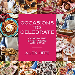 FREE EBOOK 📄 Occasions to Celebrate: Cooking and Entertaining with Style by  Alex Hi