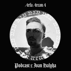 Arfa ArcanA Podcast 1 - Ivan Halyha