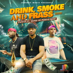 Drink, Smoke and Frass (Raw) [feat. Sense of Persausion]