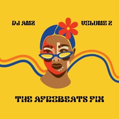 DJ Amz The Afrobeats Fix Vol2