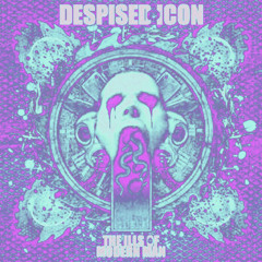 Despised Icon - A Furtive Monolgue