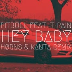 Pitbull Feat. T-Pain - Hey Baby [Hørns & KANTA Remix] | Extended Remix