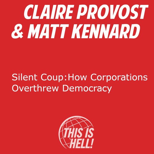 Stream Silent Coup: How Corporations Overthrew Democracy / Claire ...