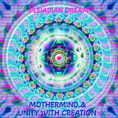 Mothermind & Unity With Creation