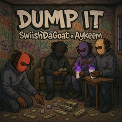 Dump it (I Got Dreads)