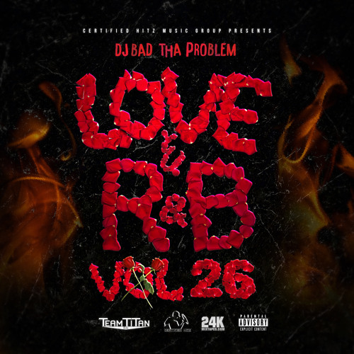 Stream Love & R&B Vol. 26 (Full Mix) by DJ BAD THA PROBLEM Listen