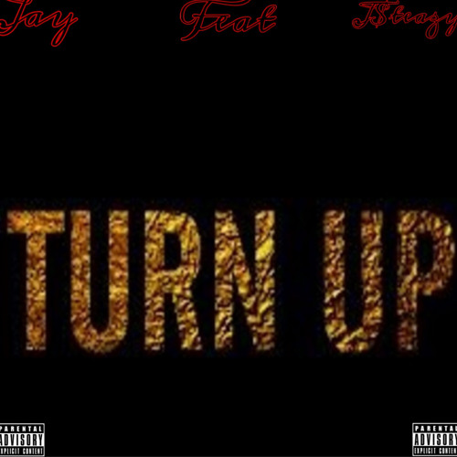 jay- Turn Up feat j$teazy