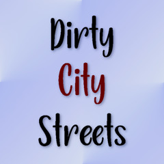 Dirty City Streets