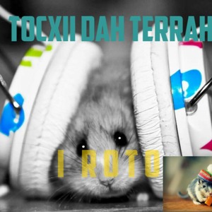I - ROTO( mouse ) - TOCXII DAH TERRAH.mp3