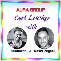 Get Lucky with Shadmehr and Naser Zeynali (میکس آهنگ های شادمهر و ناصر زینلی)