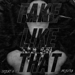 2ELEVEN & Silent G - Fake Like That (Original Mix)