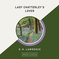 GET PDF EBOOK EPUB KINDLE Lady Chatterley's Lover (AmazonClassics Edition) by  Heathe