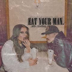 eat your man [etto. bootleg] *FREE DL*