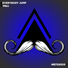 Yall - Everybody Jump (Original Mix) [MUSTACHE CREW RECORDS]