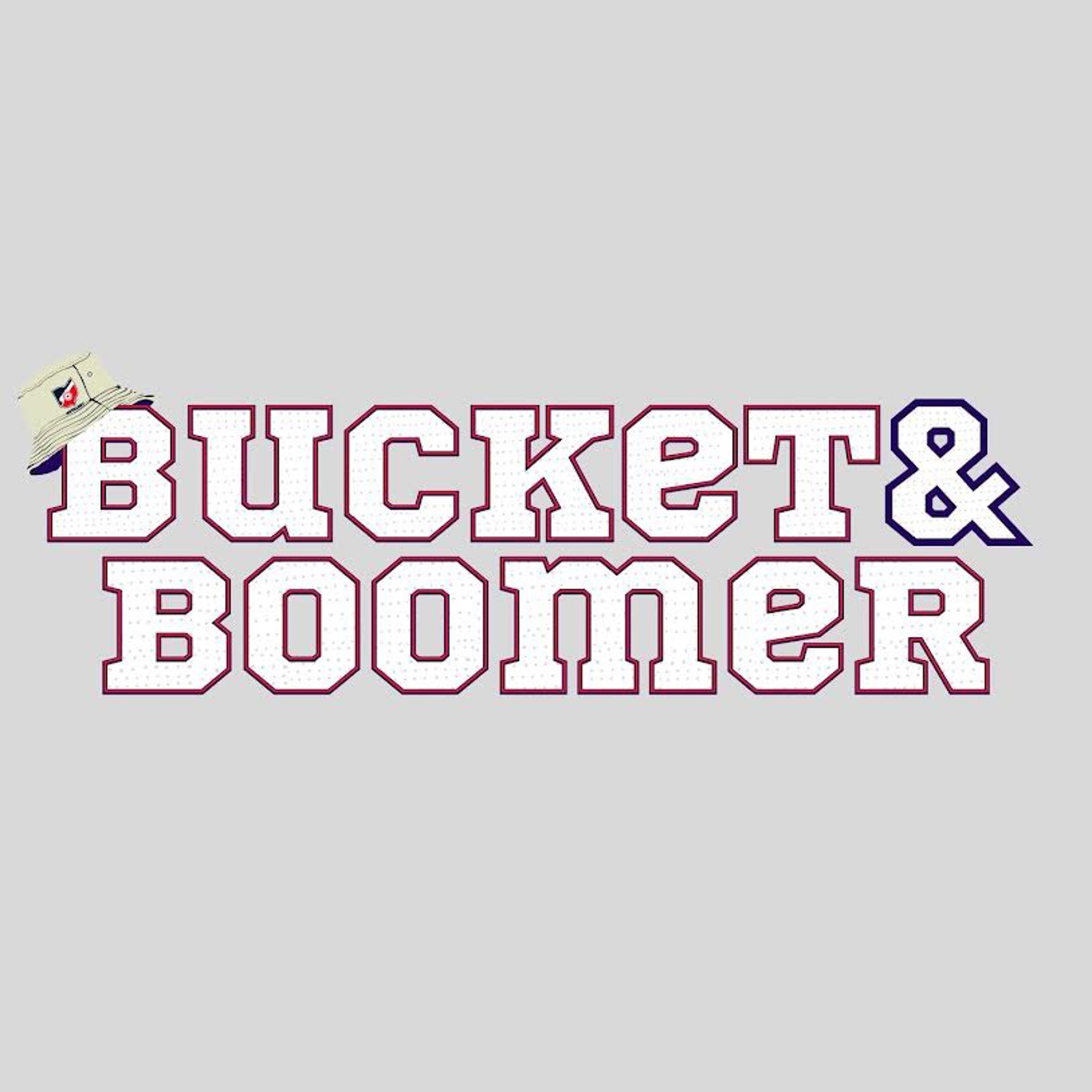 Bucket & Boomer Podcast | #1 Pilot