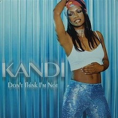 Kandi -Dont Think Am Not (Colo's 2007 Electro Throwback Remix )Free Download