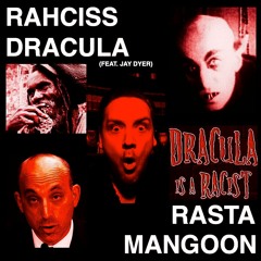 Rasta Mangoon - RAHCISS DRACULA (feat. Jay Dyer)