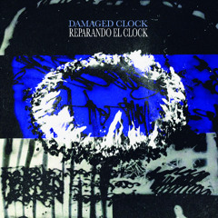 Premiere: Damaged Clock - Viajes Sin Terminar (Umwelt Remix) [Soil Records]