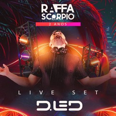 Raffa Scorpio 2 anos - D.LED Live Set (Jan. 18th, 2025 | Grand Finale)