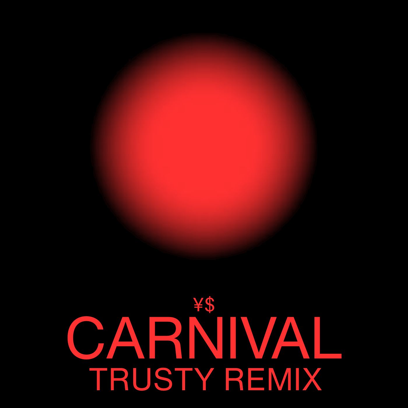 CARNIVAL (TRUSTY REMIX) – ¥$, Kanye West, Ty Dolla $ign, Rich The Kid, Playboi Carti