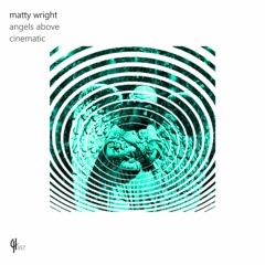 Matty Wright- "Cinematic" (Capital Heaven Records- Release Number #357)