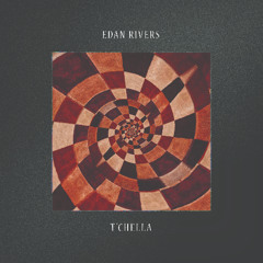 Edan Rivers - T'chella [Free Download]