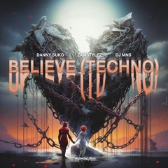 Danny Suko, Lawstylez & DJ MNS - Believe (Techno)