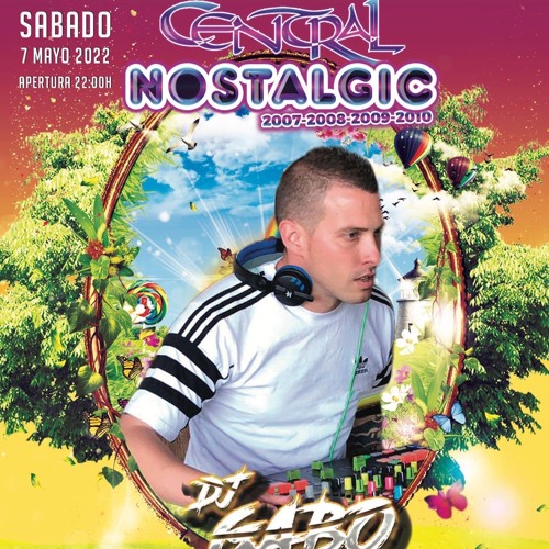 Set Dj Gabo Nostalgic CENTRAL 07 - 05 - 22