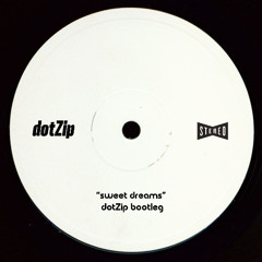 Sweet Dreams (dotZip Bootleg) FREE DL
