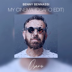 MY CINEMA (OSARO EDIT) - BENNY BENNASSI **FREE DOWNLOAD**