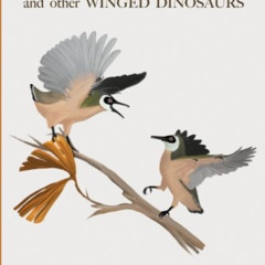 [ACCESS] EBOOK 📝 A Field Guide to Mesozoic Birds and Other Winged Dinosaurs by  Matt