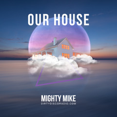 Mighty Mike - Our House