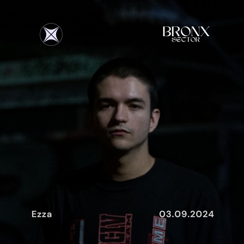 Ezza - Bronx Sector | September 03.2024 / Session #4