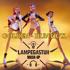 HUNTR/X - GOLDEN (LAMPEGASTUH MASH-UP) DOWNLOAD = FULL VERSION