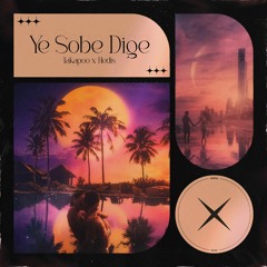 Ye Sobe Dige (ft.Hedis)