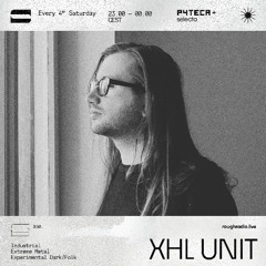 XHL UNIT - PYTECA SELECTA 030 - ROUGHRADIO.LIVE