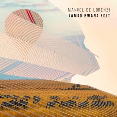 Manuel De Lorenzi - Jambo Bwana Edit (Free Download)
