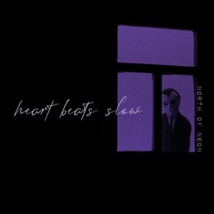 Heart Beats Slow